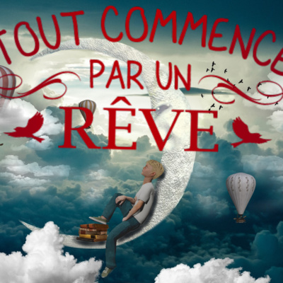 Le commencement de toute chose : LE REVE.