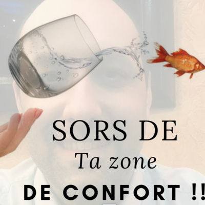 Sors de ta zone de confort !