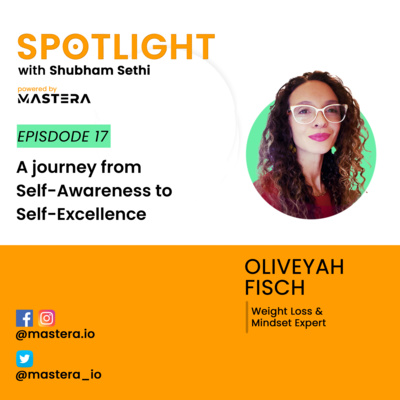 A Journey from Self-Awareness to Self-Excellence Ft. Oliveyah Fisch