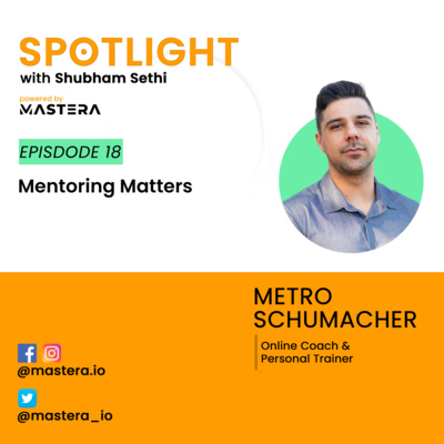 Mentoring Matters Ft. Metro Schumacher