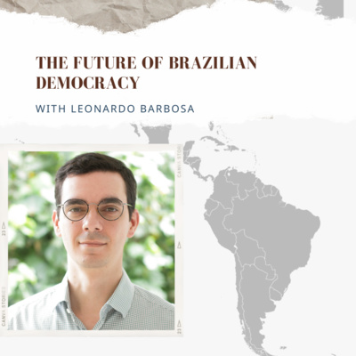 Americas Podcast Series - Ep. 1 "The Future of Brazilian Democracy" Americas Podcast Series - Ep. 1 "The Future of Brazilian Democracy"