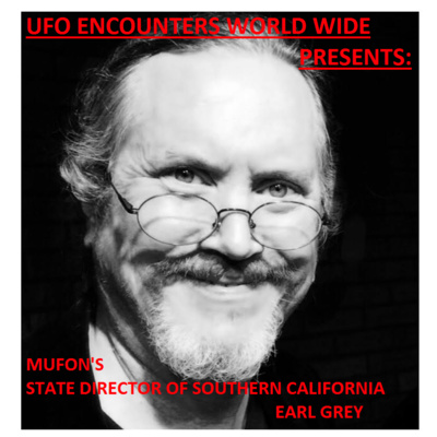 Ep.#32 Special Guest, MUFON State Director of Southern California and Member of MUFON's ERT(Experiencer Resource Team) 