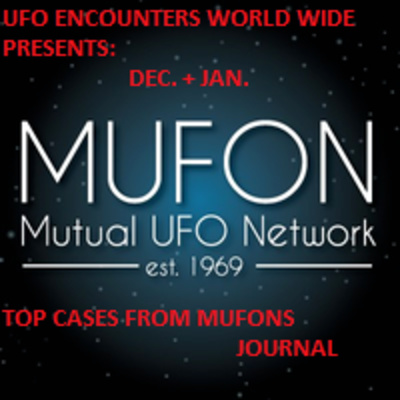 Ep.#33 MUFONS Top Cases from The December 2021 and January 2022 Journal!!