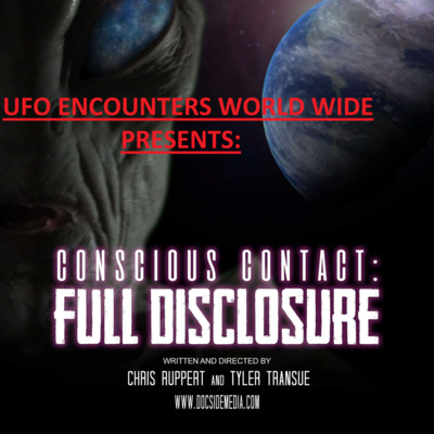 Ep.#34 Special Guests From ”Doc Side Media” Tyler and Chris And there New Documentary ”Conscious Contact:Full Disclosure”!!