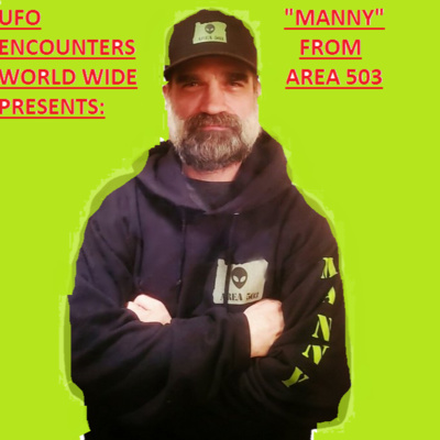 Ep.#35 Special Guest ”Manny” From Area 503 And His New Documentary About ”Lue Elizondo” and The Intelligence Community!