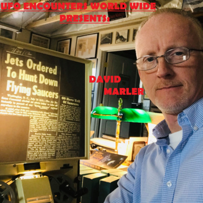 Ep.#42 Special Guest Researcher, Investigator, Author, and UFO Historian ”David Marler” to Talk About His Work within The UFO Field!