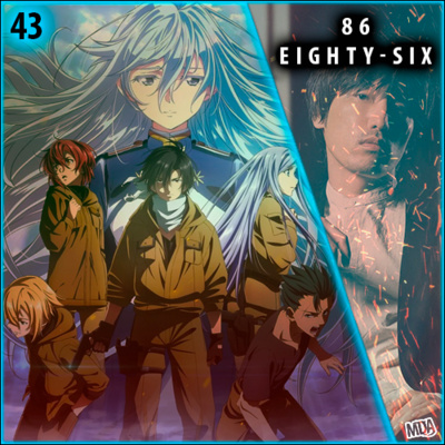MDA #043 - EIGHTY-SIX (86): O Webnamoro em Meio aos Traumas da Guerra episode artwork