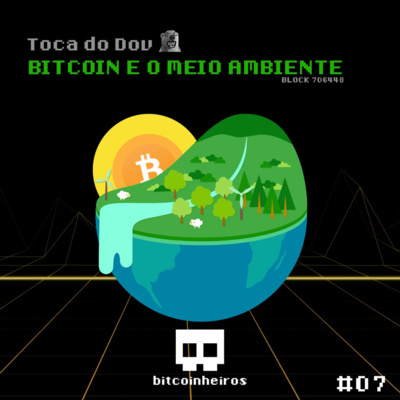 Por que o uso de energia do Bitcoin não prejudica o meio ambiente? - Parte 7 - Série "Why Bitcoin?"