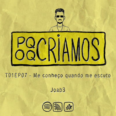 T01EP07 - Me conheço quando me escuto, com Joab3