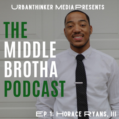 The Middle Brotha Podcast