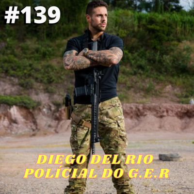 Diego Del Rio \ Polícial Civil G.E.R #139 episode artwork