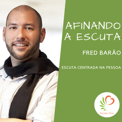 Afinando a Escuta com Fred Barão