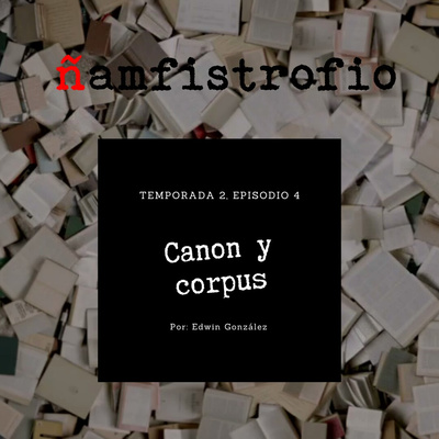 T2 Ep. 4: Canon y corpus