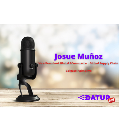 Episodio No. 4 - Josue Muñoz - Vice President Global ECommerce | Global Supply Chain at Colgate-Palmolive.
