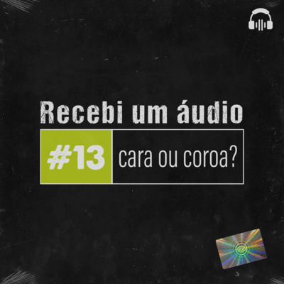 #13 - Cara ou Coroa?