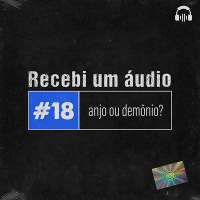 #18 - Anjo ou Demônio?