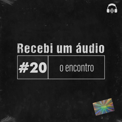 #20 - O Encontro