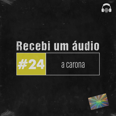 #24 - A Carona