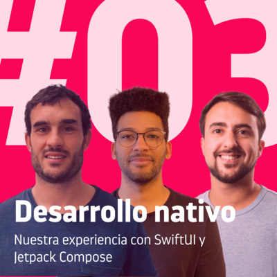 E3 - Desarrollo nativo con Jetpack Compose y SwiftUI