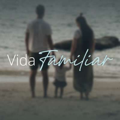 Vida Familiar - Construir un compromiso para toda la vida - Parte 1