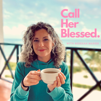 Call Her Blessed