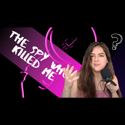 The Spy Who Killed Me