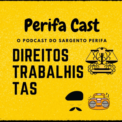 Perifa Cast - Direitos Trabalhistas - Ep. 05