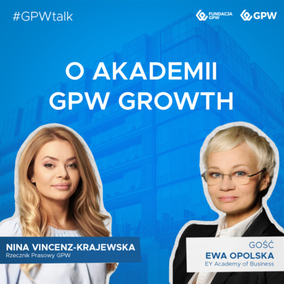 #GPWtalk odc. 6: O Akademii GPW Growth