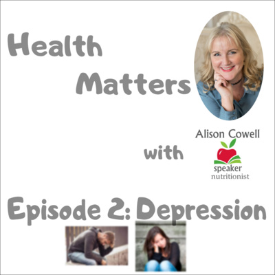 Health Matters with Alison Cowell. Episode 2: Depression