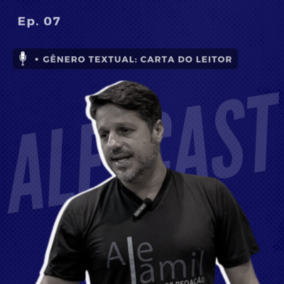 Ep. 07 - Gênero Textual: Carta do Leitor
