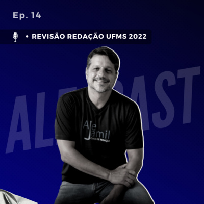 Ep. 14 - Revisão Redação UFMS 2022