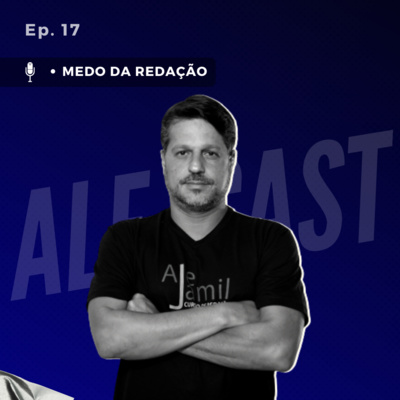Ep. 17 - Você tem medo da Redação?