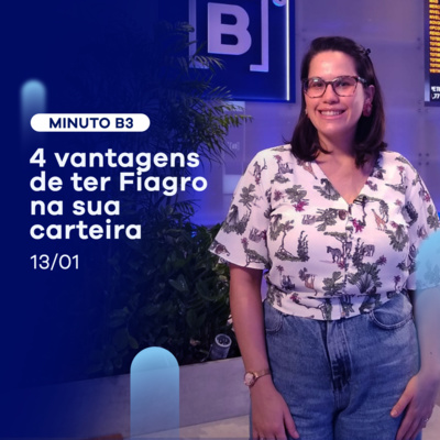 Fiagro: quatro vantagens de investir nesse produto | Minuto B3 - 13/01 episode artwork