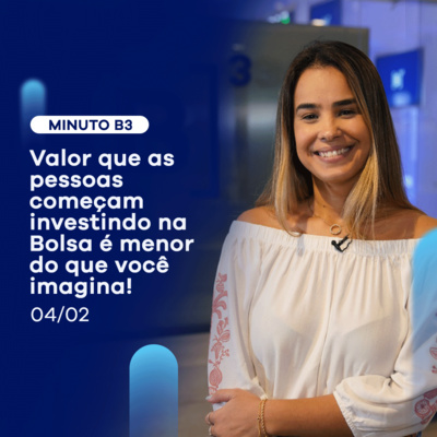 5 milhões de contas pessoas físicas na B3: o investidor pensa no longo prazo | Minuto B3 - 04/02 episode artwork