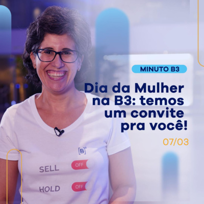 Minuto B3 | Dia Internacional da Mulher na B3: confira o toque de campainha especial episode artwork