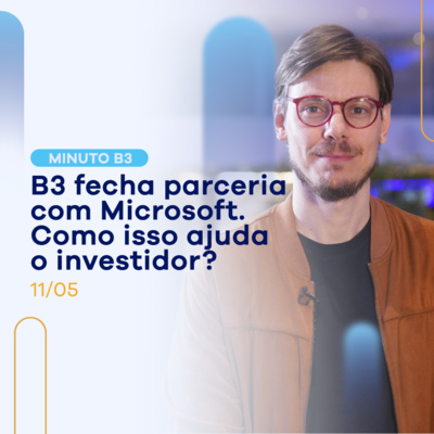 Parceria da Bolsa com Microsoft e Oracle: veja os benefícios pra você | Minuto B3 - 11/05 episode artwork