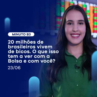 Trabalho informal: quase 10% do Brasil só sobrevive de bicos. Onde a B3 entra nisso? | Minuto B3 - 23/06 episode artwork
