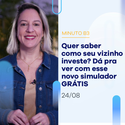 Novo simulador mostra como pessoas com seu perfil investem: veja como usar | Minuto B3 - 24/08 episode artwork