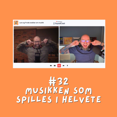 Musikken som spilles i helvete | Ep 32