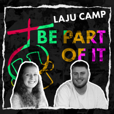 #10 LAJU CAMP - BE PART OF IT