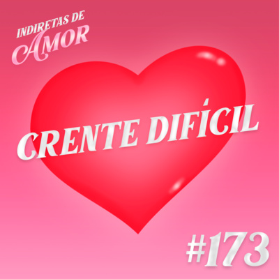 #173 Crente difícil