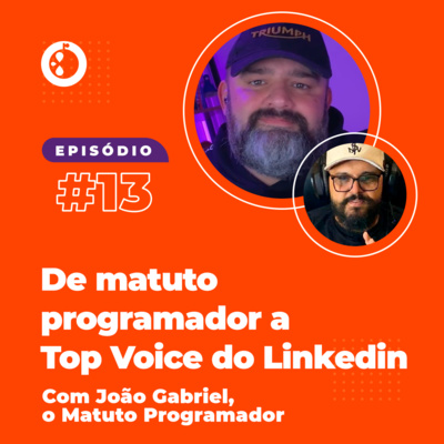De matuto programador a Top Voice do Linkedin com João Gabriel | EP13 episode artwork