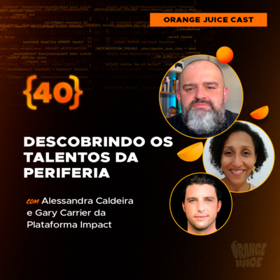 Descobrindo os talentos da periferia - Com Alessandra Caldeira e Gary Carrier episode artwork