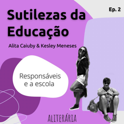 Ep. 2: Responsáveis e a escola episode artwork