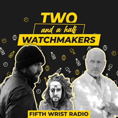 #57 Bonus: Two & A Half Watchmakers - Vacheron Constantin Monstrosity Edition