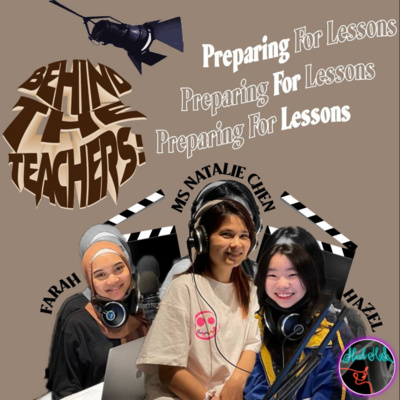 Hush Hush E1: Behind The Teachers: Preparing For Lessons (Feat. Ms Natalie Chen) episode artwork