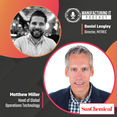 Podcast Interview With Matthew Miller, Head of Global Operations Technology at Sun Chemical