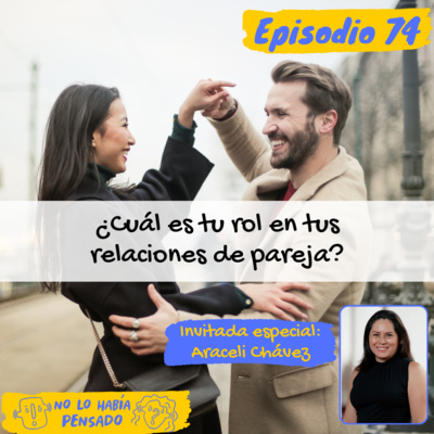 ¿Cuál es tu rol en tus relaciones de pareja? | Relaciones episode artwork