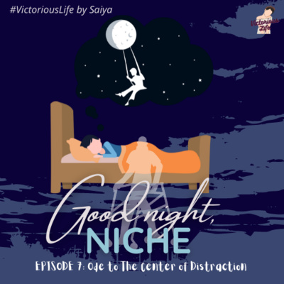 Good Night Niche Ep.7: Ode To the Center of Distraction 🌈✨