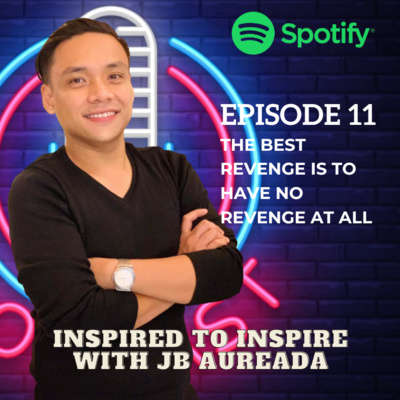 EPISODE 11:THE BEST REVENGE IS TO HAVE NO REVENGE AT ALL episode artwork
